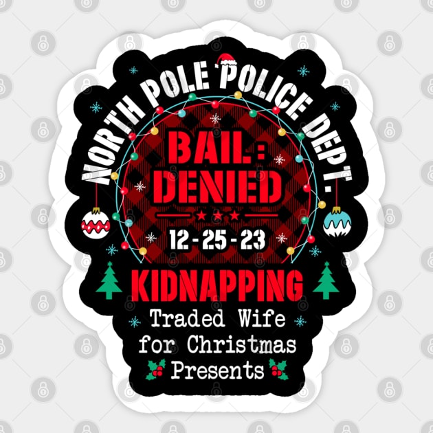 North Pole Police Dept Traded Wife for Christmas Sticker by rhazi mode plagget